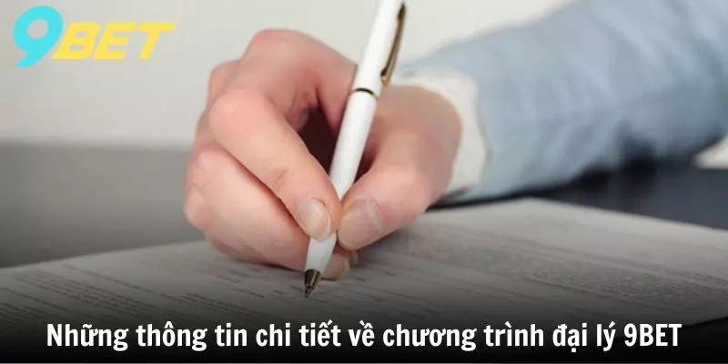 Những thông tin chi tiết về chương trình đại lý 9BET